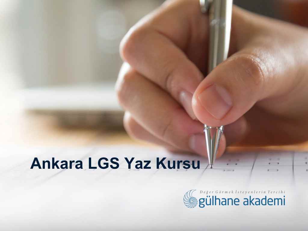 Liseye hazırlıkta çocuğunuzun geleceğe emin adımlarla yürümesi için Ankara Yenimahalle ve Kızılay da Gülhane Akademi LGS yaz kursu ile başarıya ilk adımı atın.