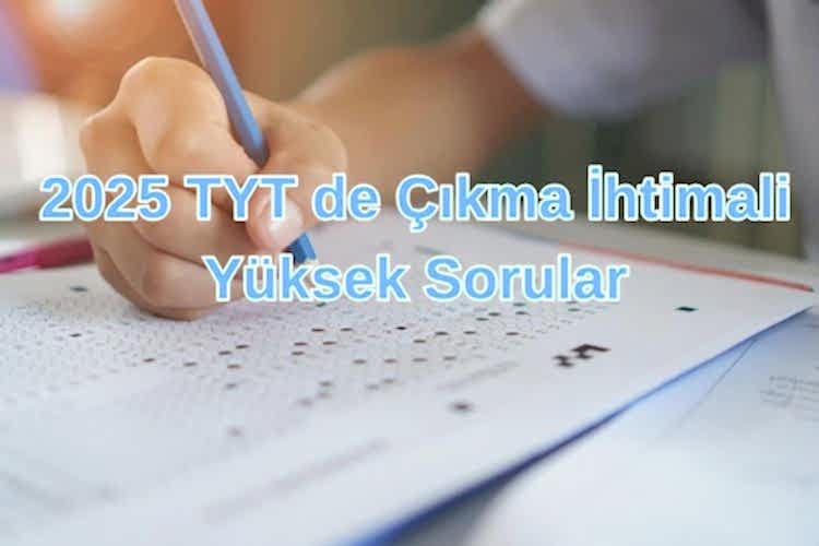 2026 TYT de çıkma ihtimali yüksek sorular ve TYT konuları, dersleri hakkında merak ettiğiniz her şey bu blog yazımızda.